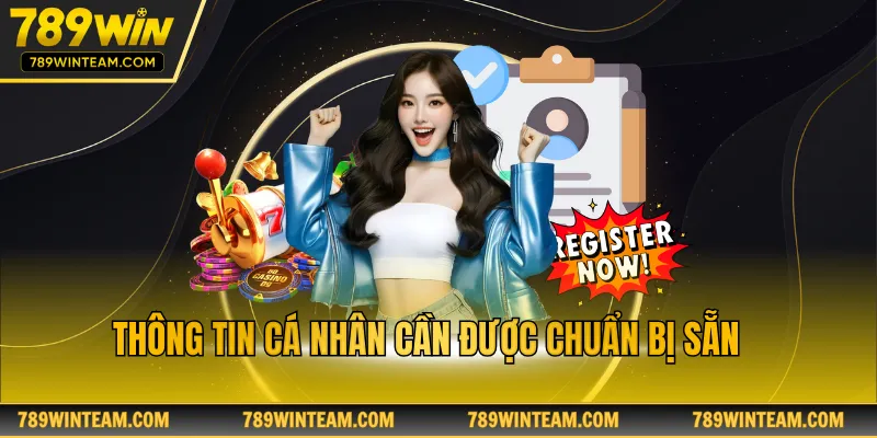 Thông tin cá nhân cần được chuẩn bị sẵn